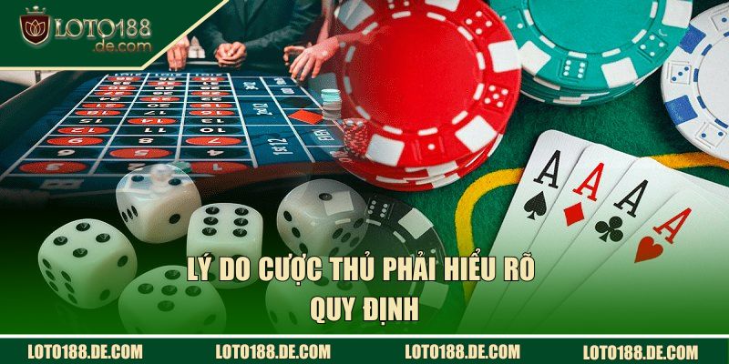 Lý do cược thủ phải hiểu rõ quy định tại sân chơi